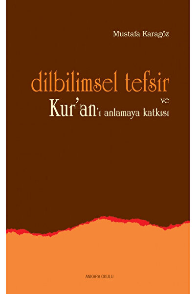 Ankara Okulu Yayınları Dilbilimsel Tefsir ve Kur’an’ı Anlamaya Katkısı