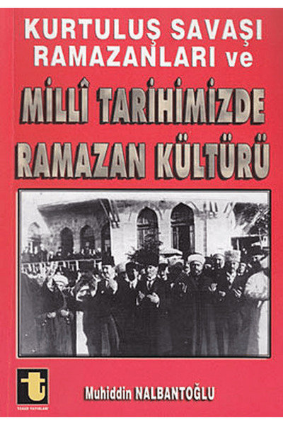 Toker Yayınları Kurtuluş Savaşı Ramazanları ve Milli Tarihimizde Ramazan Kültürü