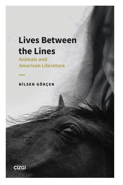 Çizgi Kitabevi Yayınları Lives Between The Lines - Animals And American Liter...