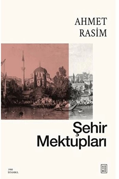 Ketebe Şehir Mektupları - Ahmet Rasim
