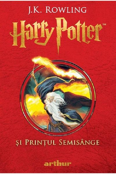 Editura Arthur Harry Potter and the Half-Blood Prince