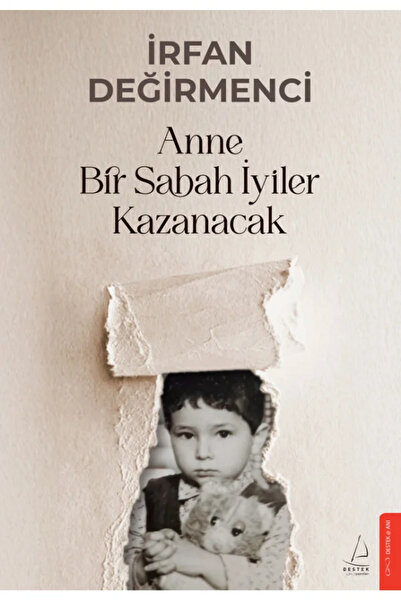 Destek Yayınları Anne Bir Sabah İyiler Kazanacak/İRFAN DEĞİRMENCİ