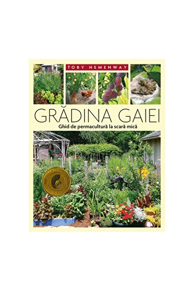 Editura Casa Gradina Gaiei - Ghid de permacultura la scara mica - Toby Hemenway