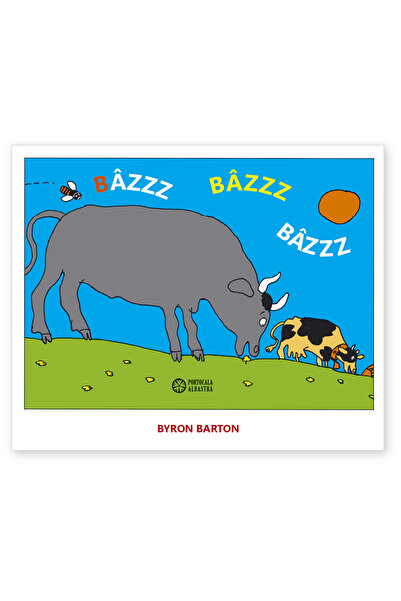 Editura Portocala Albastra Bâzzz bâzzz bâzzz - Byron Barton