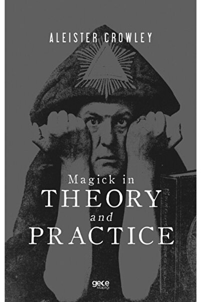Gece Kitaplığı Magick In Theory And Practice - Aleister Crowley 9786257445993