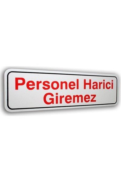 İzmir Fırça Luna Signs Elegan Pvc Sign Staff Cannot Enter External 7*25 cm