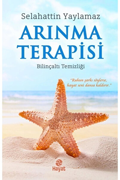 Hayat Yayınları Arınma Terapisi-bilinçaltı Temizliği - Selahattin Yaylamaz