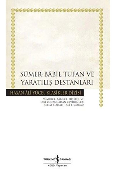 TÜRKİYE İŞ BANKASI KÜLTÜR YAYINLARI Sümer - Babil Tufan ve Yaratılış Destanları