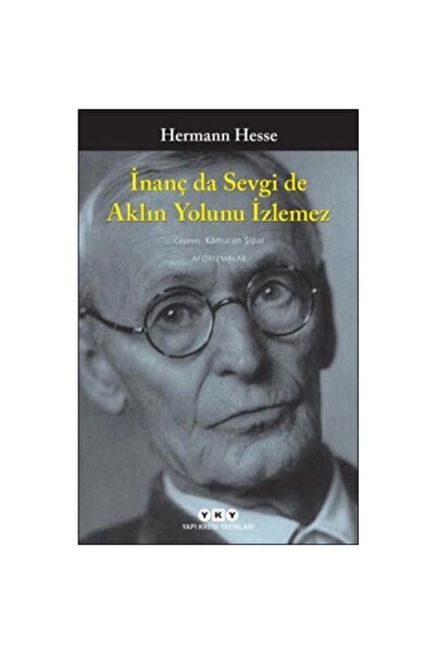 Yapı Kredi Yayınları İnanç Da Sevgi De Aklın Yolunu İzlemez - Modern Klasikler
