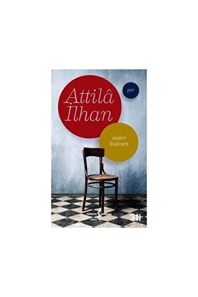 TÜRKİYE İŞ BANKASI KÜLTÜR YAYINLARI Sisler Bulvarı - Attila Ilhan