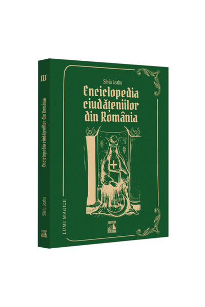 Editura Neverland Lumi magice IV - Enciclopedia Ciudățenilor din România, Sil...