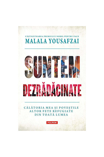 Polirom Είμαστε ξεριζωμένοι. Το ταξίδι μου και οι ιστορίες άλλων προσφύγων κο...