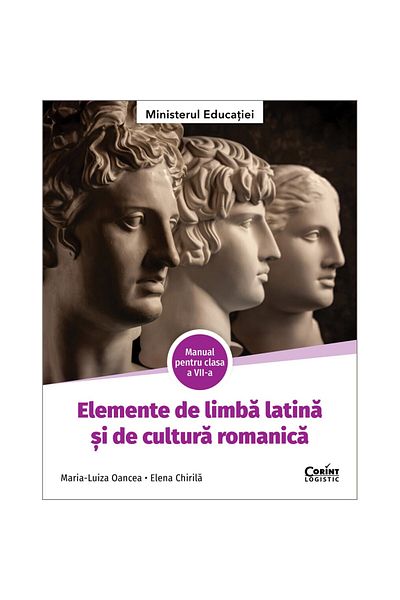 Corint Elemente de limba latină și cultura romanică. Manual pentru clasa a VII-a.