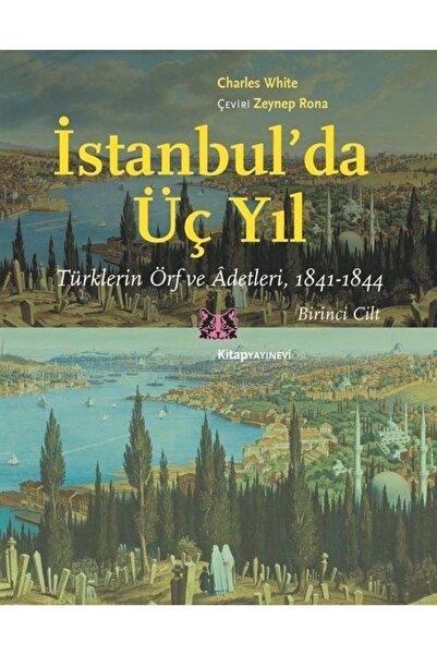 Kitap Yayınevi Istanbul'da Üç Yıl (1.cilt) & Türklerin Örf Ve Âdetleri (1841-1844)