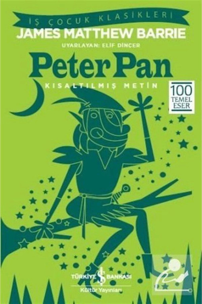 TÜRKİYE İŞ BANKASI KÜLTÜR YAYINLARI Peter Pan Kısaltılmış Metin