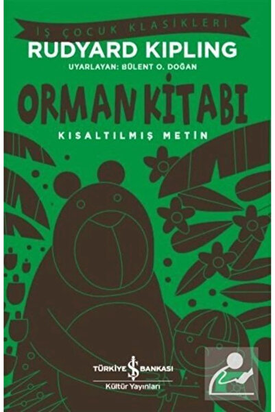 TÜRKİYE İŞ BANKASI KÜLTÜR YAYINLARI Orman Kitabı (KISALTILMIŞ METİN)