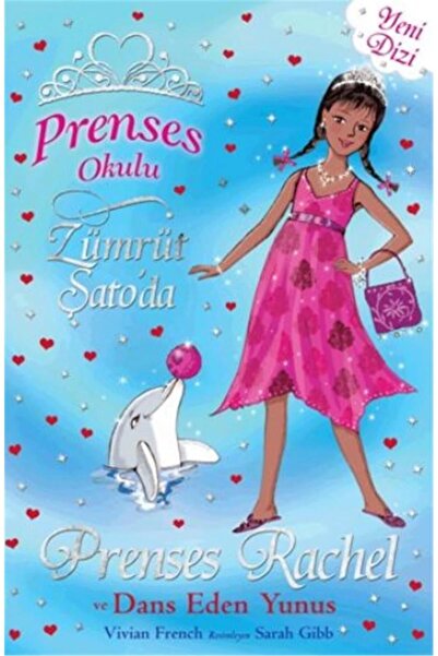 Doğan Egmont Yayıncılık Prenses Okulu 29: Prenses Rachel ve Dans Eden Yunusla...