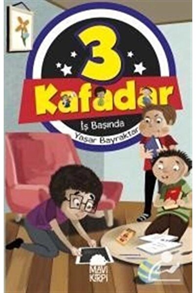 Mavi Kirpi Yayınları Üç Kafadar / Iş Başında