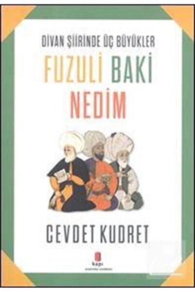 Kapı Yayınları Divan Şiirinden Üç Büyükler Fuzuli Baki Nedim