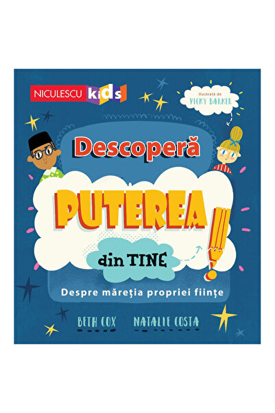 Niculescu Descoperă puterea din tine! Despre măreția propriei ființe, Beth Co...
