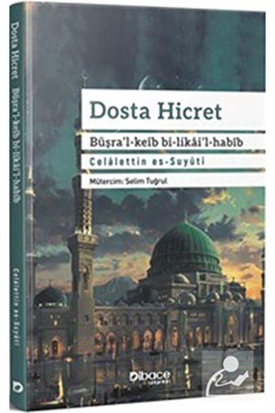 Dibace Yayınları Dosta Hicret & Büşra'l-Keib Bi-Likai'l-Habib