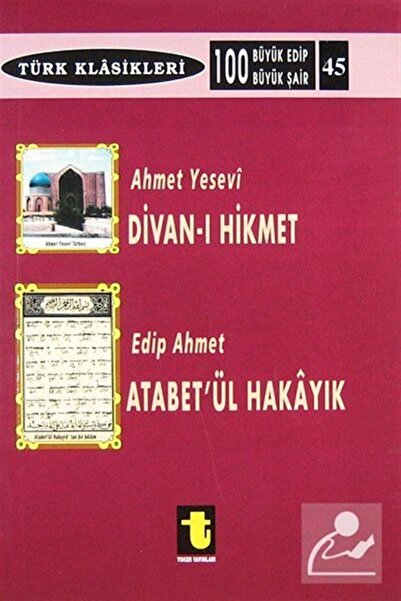 Toker Yayınları Ahmet Yesevi ve Divanı Hikmet Edip Ahmet ve Atabetül Hakayık