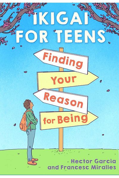 Scholastic Ikigai For Teens: Finding Your Reason For Being