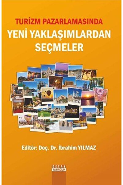 Detay Yayıncılık Turizm Pazarlamasında Yeni Yaklaşımlardan Seçmeler