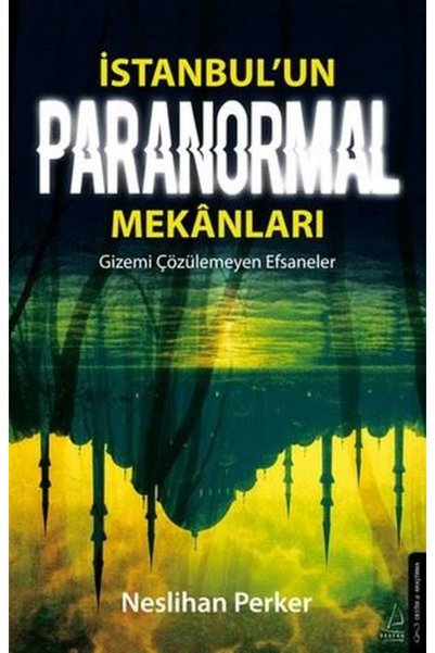 Destek Yayınları İstanbul'un Paranormal Mekanları - Gizemi Çözülemeyen Efsaneler