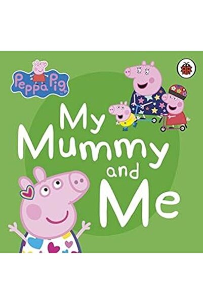 Genel Markalar Peppa Pig: My Mummy and Me (Ciltli)