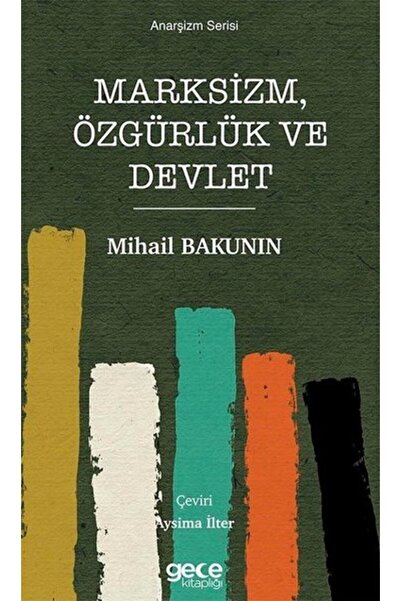 Gece Kitaplığı Marksizm Özgürlük ve Devlet - Anarşizm Serisi
