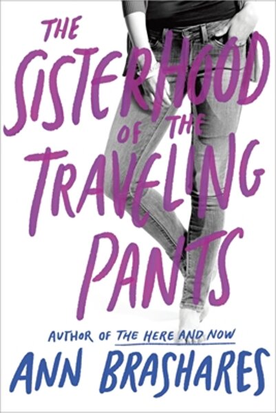 Delacorte Press Books For Young Readers The Sisterhood of the Traveling Pants...