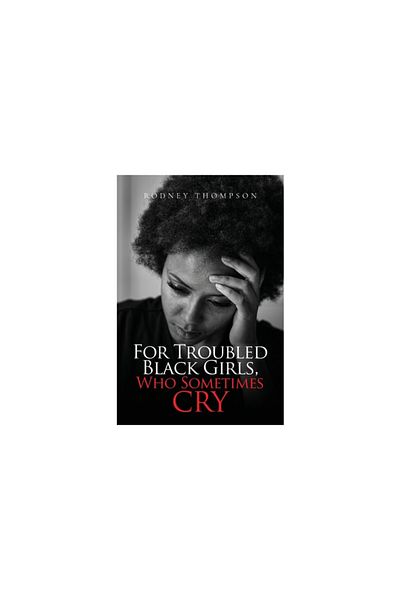Author Reputation Pr Llc For Troubled Black Girls, Who Sometimes Cry