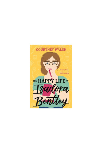 Thomas Nelson Pub The Happy Life of Isadora Bentley