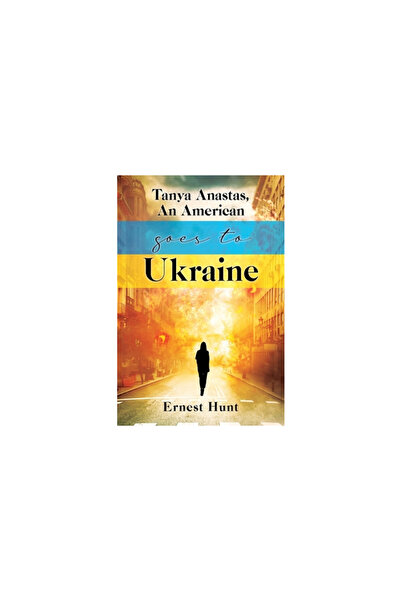 Outskirts Pr Tanya Anastas, An American Goes to Ukraine