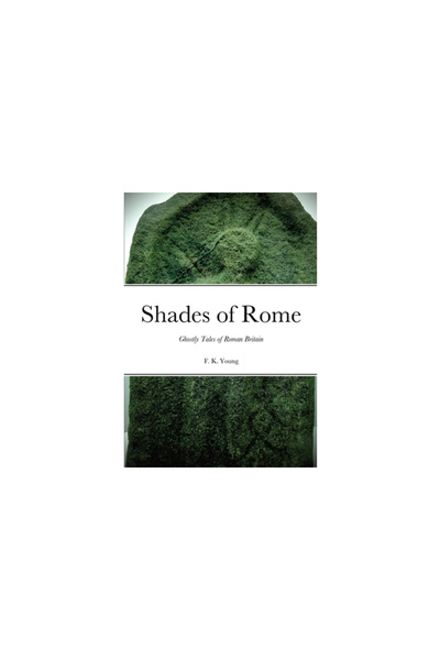 Lulu Pr Shades of Rome: Ghostly Tales of Roman Britain