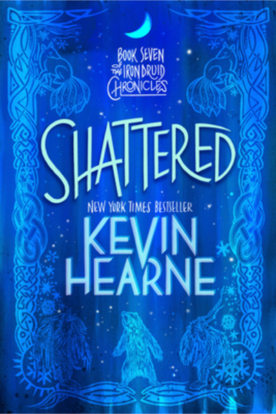 Delrey Trade Shattered: Book Seven of the Iron Druid Chronicles