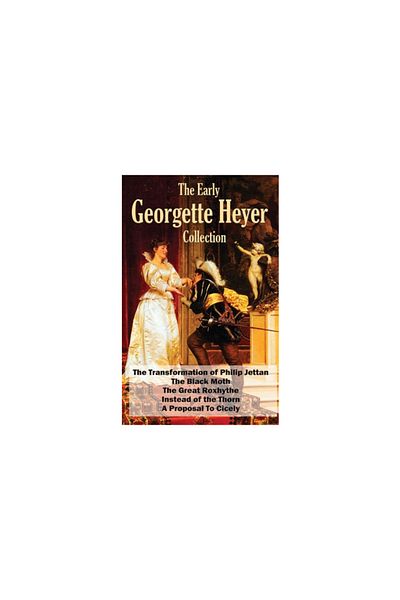 Fleming H Revell Co The Early Georgette Heyer Collection: The Transformation of Philip Jettan, The Black Moth, The Great