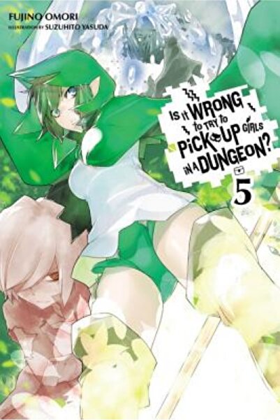 Yen Pr Is It Wrong to Try to Pick Up Girls in a Dungeon?, Volume 5