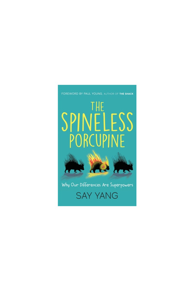 Illumify Media Global The Spineless Porcupine: Why Our Differences Are Superp...