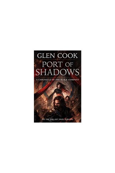 Tor Books Port of Shadows: A Chronicle of the Black Company