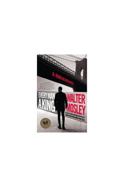 Mulholland Every Man a King: A King Oliver Novel