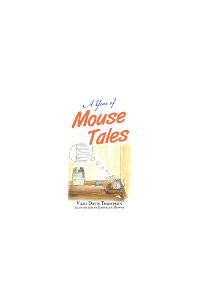 Xlibris Us A Year of Mouse Tales