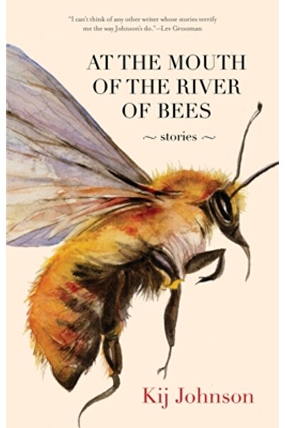 Small Beer Pr At the Mouth of the River of Bees: Stories