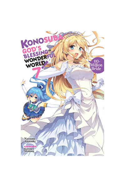 Yen Pr Konosuba: God's Blessing on This Wonderful World!, Vol. 7 (Light Novel): 110-Million Bride