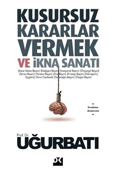 Doğan Kitap Kusursuz Kararlar Vermek Ve Ikna Sanatı/uğur Batı