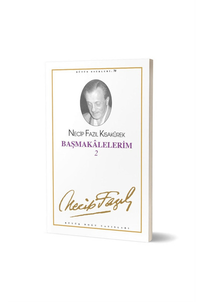 Büyük Doğu Yayınları Başmakalelerim 2 : 61 - Necip Fazıl Bütün Eserleri