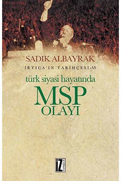 İz Yayıncılık Türk Siyasi Hayatında MSP Olayı