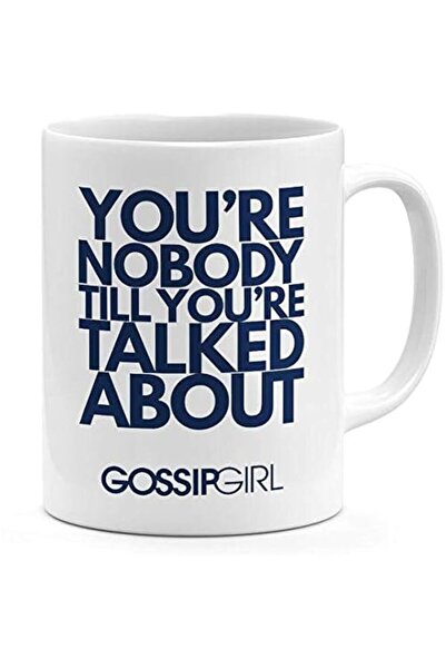 Generic Ceramic Your Nobody Till Your Talked About Gossip Girls Mug White