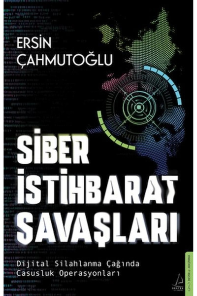 Destek Yayınları Siber İstihbarat Savaşları Dijital Silahlanma Çağında Casusl...